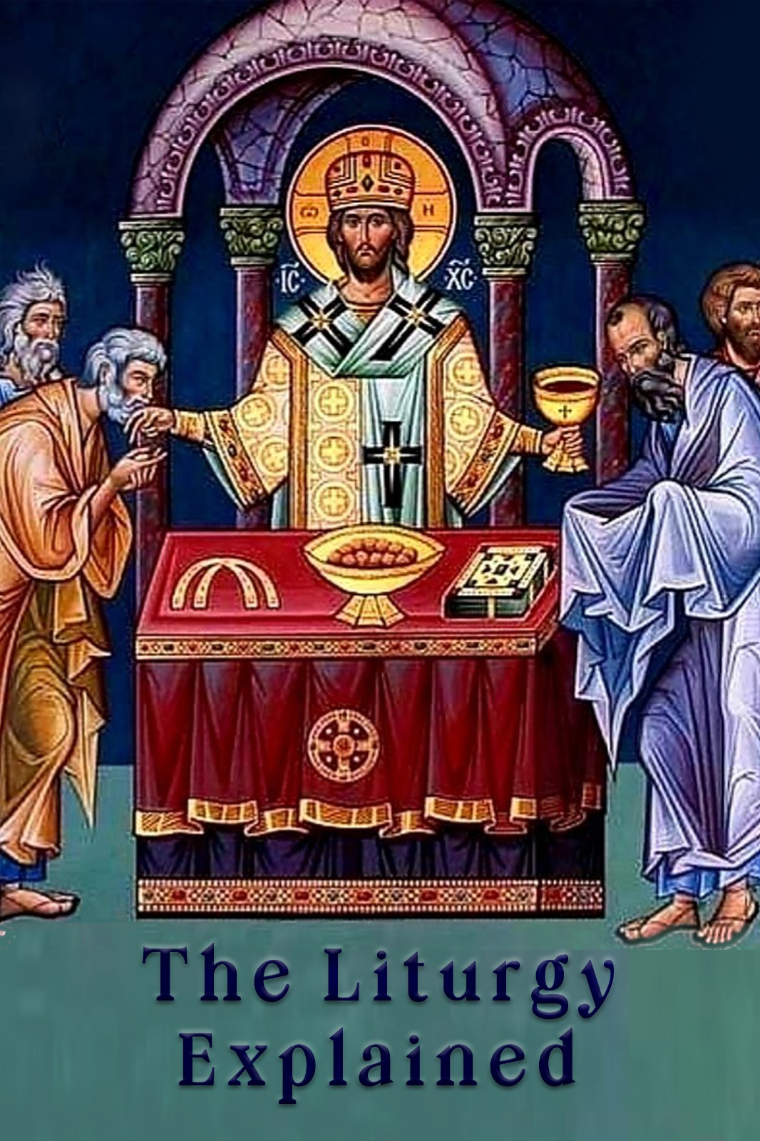 The Liturgy Explained